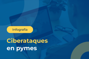Ciberataques en pymes: identifica los más comunes y protégete